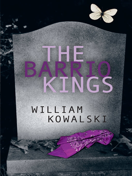 Title details for The Barrio Kings by William Kowalski - Available